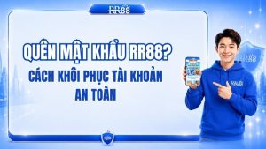 Quên Mật Khẩu RR88 Và Cách Lấy Lại Tài Khoản